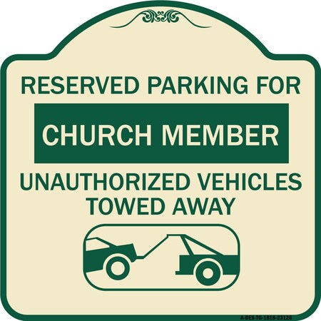 Signmission Reserved Parking for Church Member Unauthorized Vehicles Towed Away Alum, 18" x 18", TG-1818-23126 A-DES-TG-1818-23126